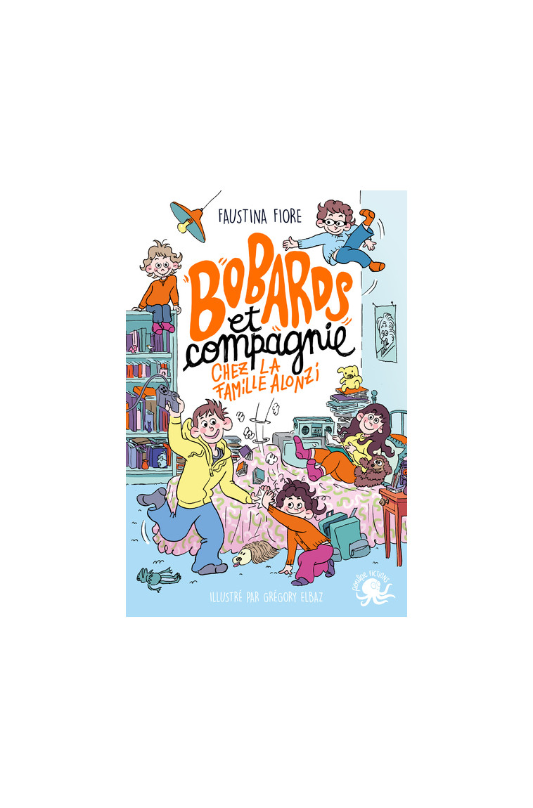 Bobards et compagnie, chez la famille Alonzi - Faustina Fiore - POULPE FICTIONS