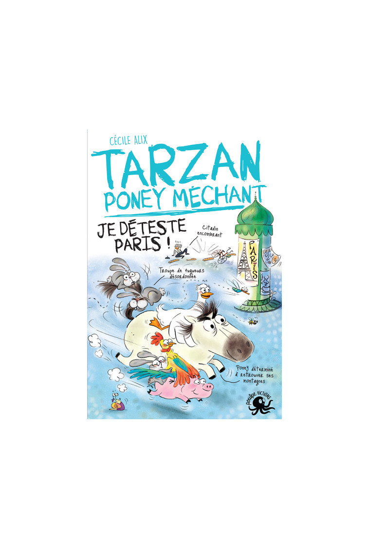 Tarzan, poney méchant - Je déteste Paris ! - Cécile Alix - POULPE FICTIONS