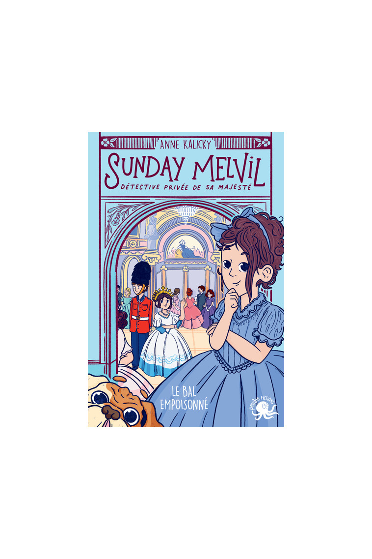 Sunday Melvil, détective privée de Sa Majesté - Le Bal empoisonné - Anne Kalicky - POULPE FICTIONS