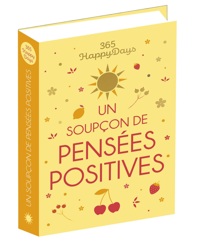 365 Happy Days : Un soupçon de pensées positives -  Editions 365 - 365 PARIS