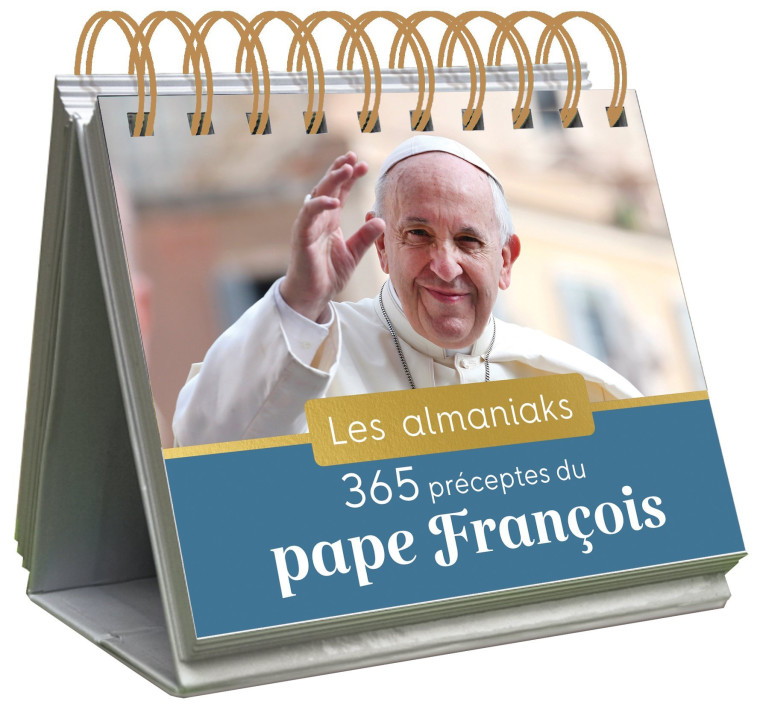 Almaniak 365 préceptes du pape François - calendrier 1 page par jour -  Editions 365 - 365 PARIS