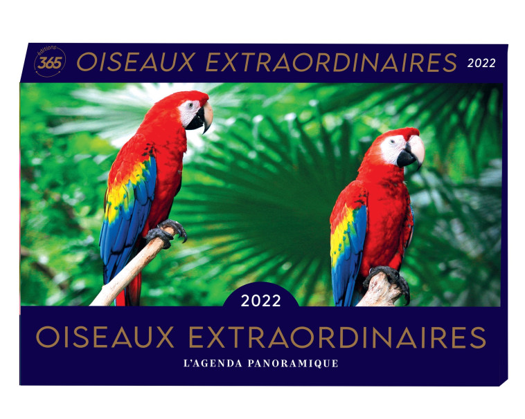 Agenda panoramique Oiseaux extraordinaires 2022 -  Editions 365 - 365 PARIS