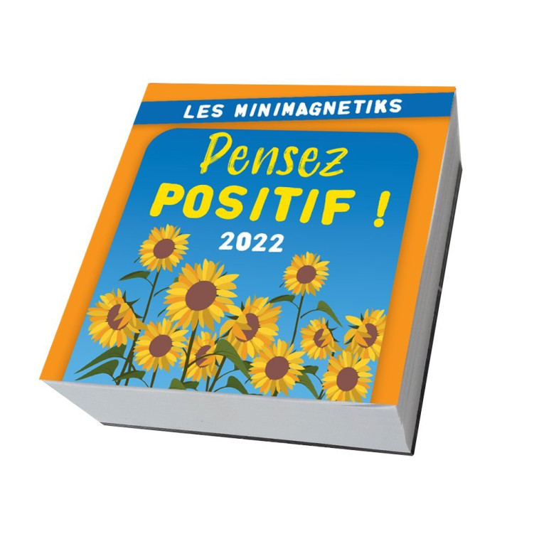 Minimagnetik Pensez positif ! 2022 -  Editions 365 - 365 PARIS