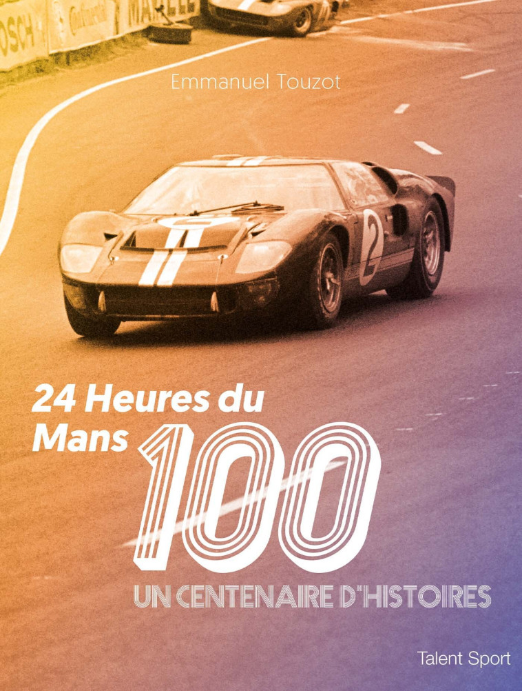 24 Heures du Mans 100 -  Emmanuel Touzot - TALENT SPORT