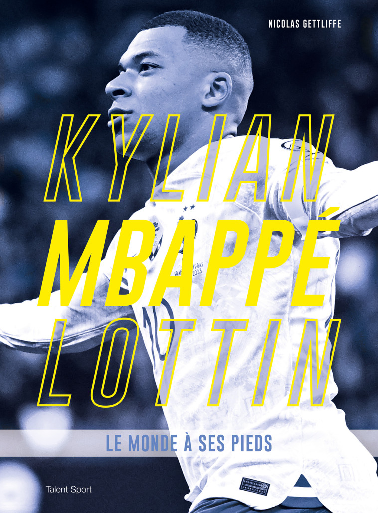 Kylian Mbappé Lottin - Nicolas Gettliffe - TALENT SPORT