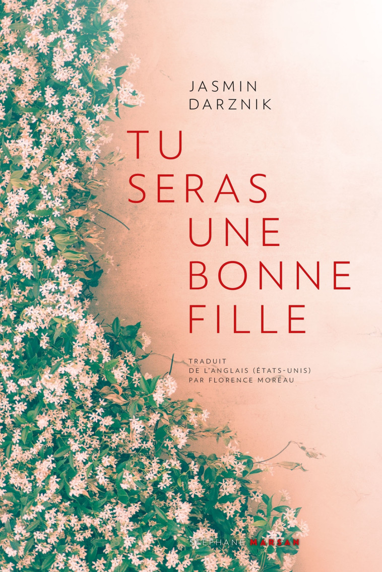 Tu seras une bonne fille - Jasmin Darznik - STEPHANE MARSAN