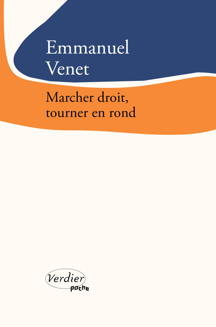 Marcher droit, tourner en rond - Emmanuel Venet - VERDIER