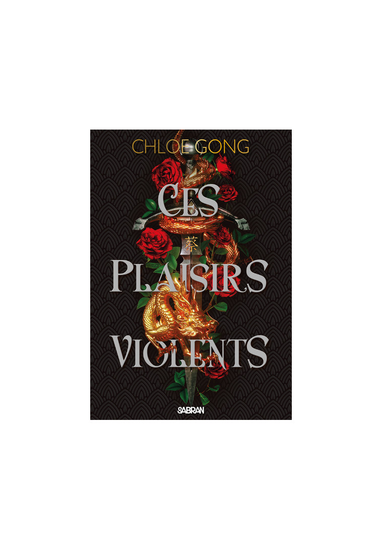 Ces plaisirs violents (broché) - Tome 01 - Chloe Gong - SABRAN