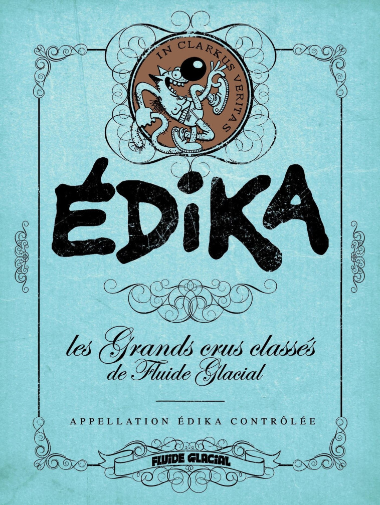 Édika - Les Grands Crus Classés de Fluide Glacial - Édouard Karali - FLUIDE GLACIAL