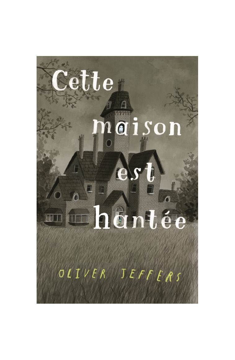 Cette maison est hantée - Oliver Jeffers - KALEIDOSCOPE