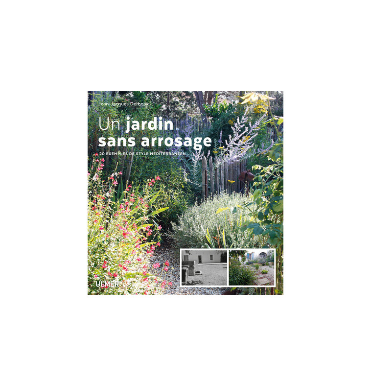 Un jardin sans arrosage - Jean-Jacques Derboux - ULMER