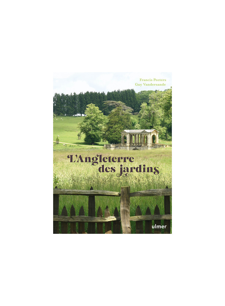 L'Angleterre des jardins - Francis Peeters - ULMER