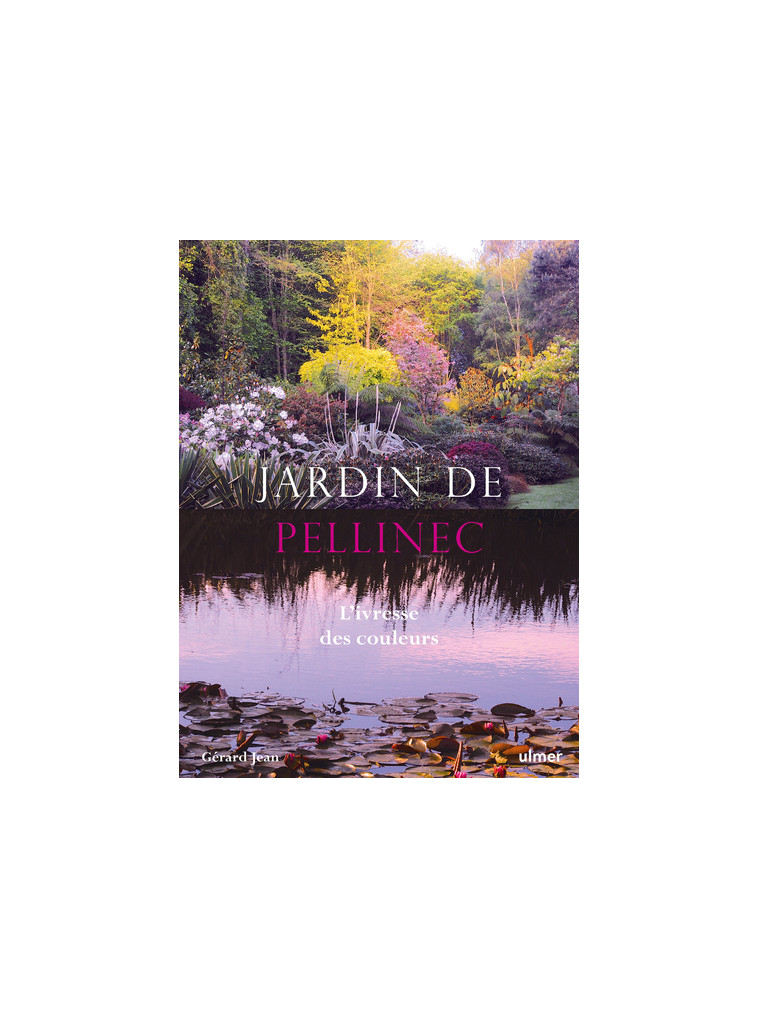 Jardin de Pellinec - L'ivresse des couleurs - Gérard Jean - ULMER