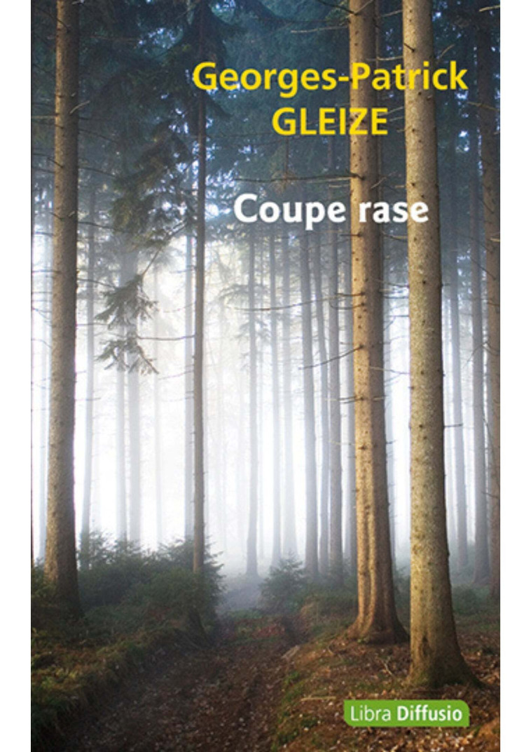 Coupe rase - Georges-Patrick Gleize - LIBRA DIFFUSIO