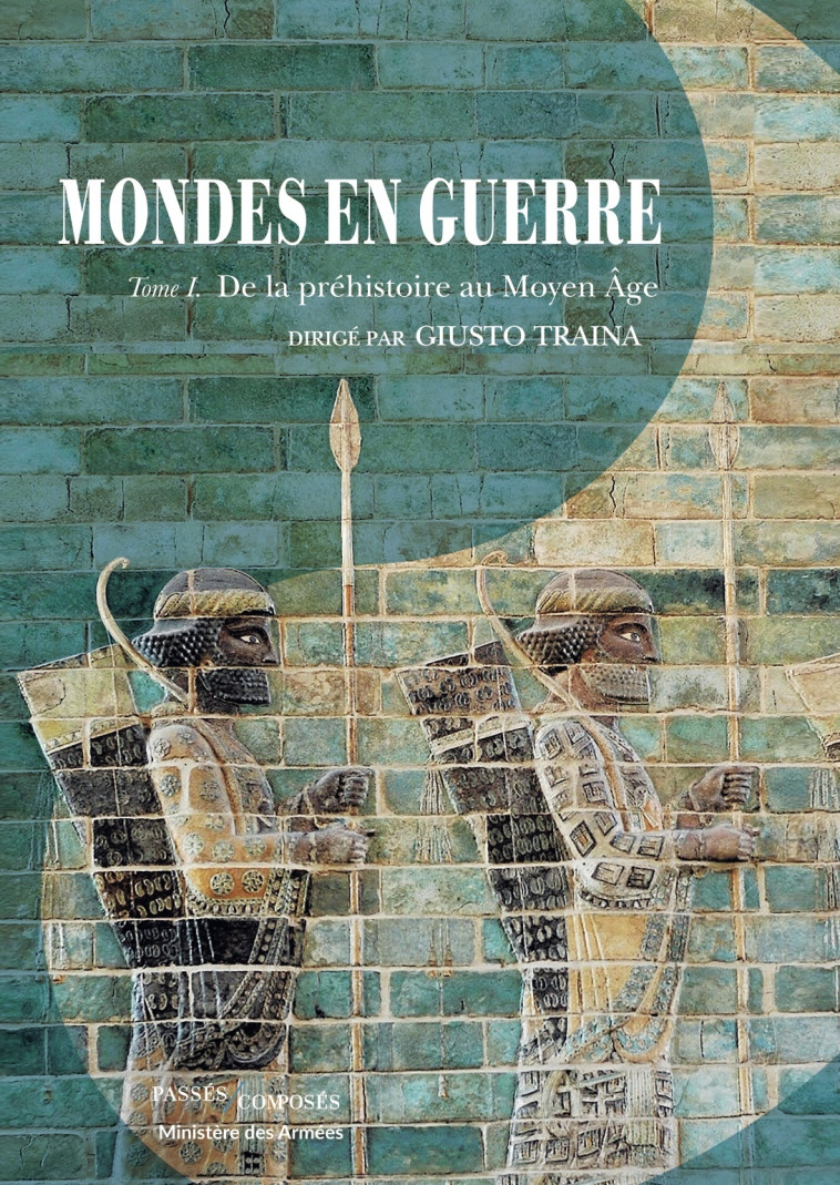 Mondes en guerre - Tome I - Hervé Drévillon - PASSES COMPOSES