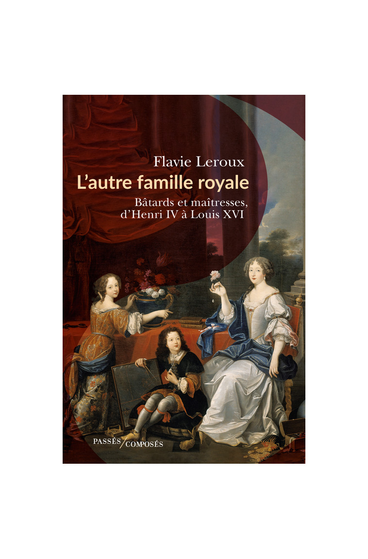 L'autre famille royale - Flavie Leroux - PASSES COMPOSES