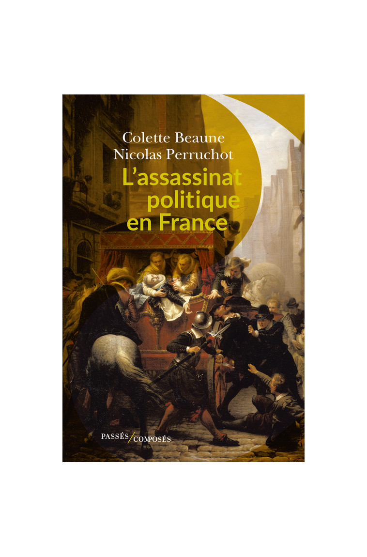 L'assassinat politique en France - Nicolas Perruchot - PASSES COMPOSES