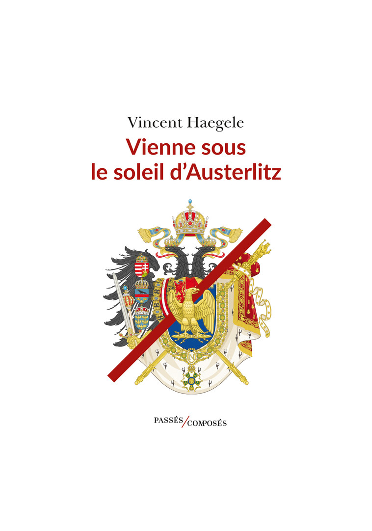 Vienne sous le soleil d'Austerlitz - Vincent Haegele - PASSES COMPOSES