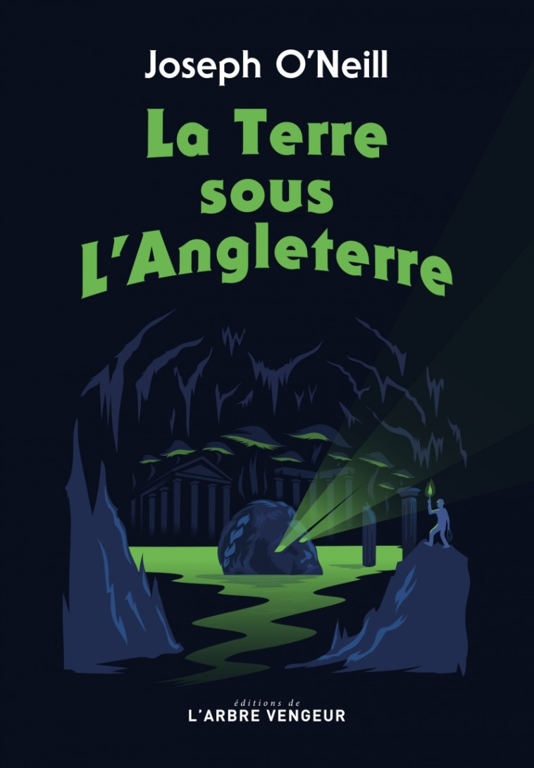 La Terre sous l'Angleterre - Joseph O'NEILL - ARBRE VENGEUR