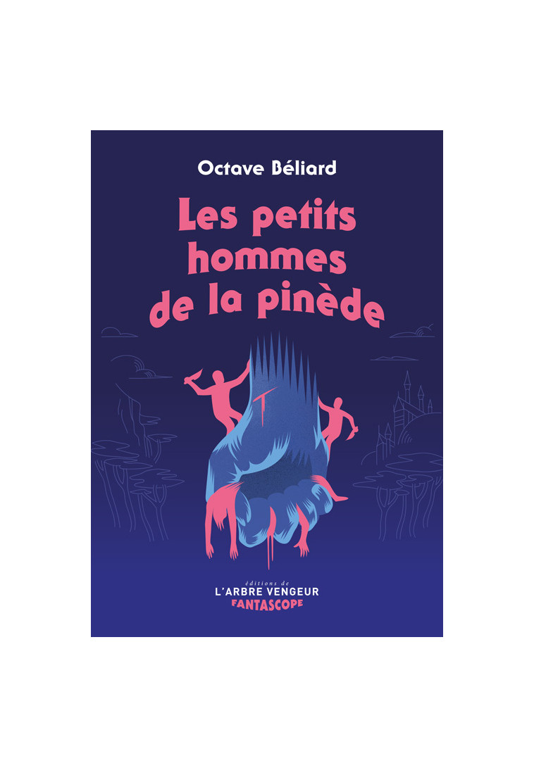 Les petits hommes de la pinède - Octave BÉLIARD - ARBRE VENGEUR