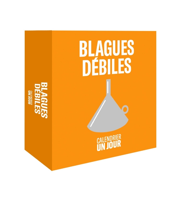 Calendrier Un Jour - Blagues débiles -   - HACHETTE PRAT