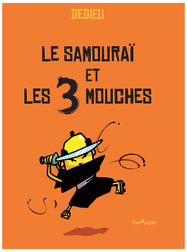 LE SAMOURAI ET LES 3 MOUCHES - Thierry DEDIEU - TOM POCHE