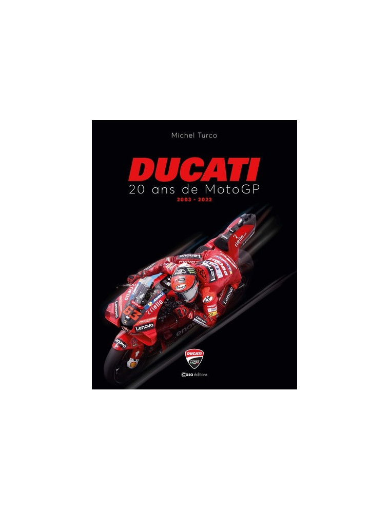 Ducati - 20 ans de Moto GP - Michel Turco - CASA