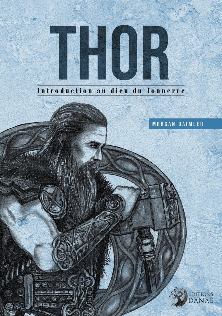 Thor - Introduction au dieu du Tonnerre - Morgan Daimler - DANAE