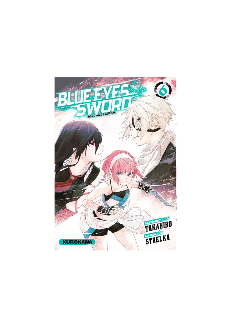 Blue Eyes Sword - tome 06 -  Takahiro - KUROKAWA