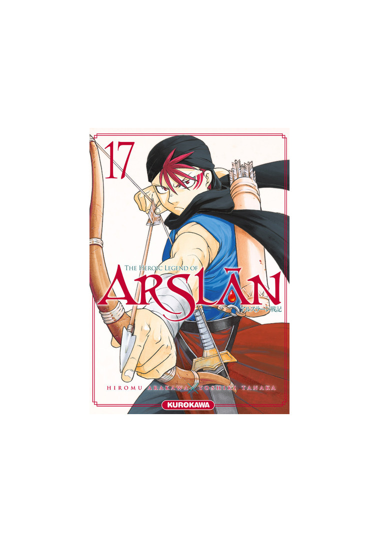 The Heroic Legend of Arslân - Tome 17 - Hiromu Arakawa - KUROKAWA