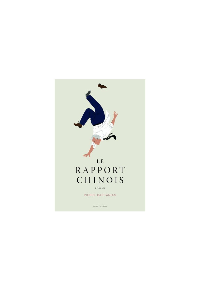 Le rapport chinois - Pierre Darkanian - ANNE CARRIERE