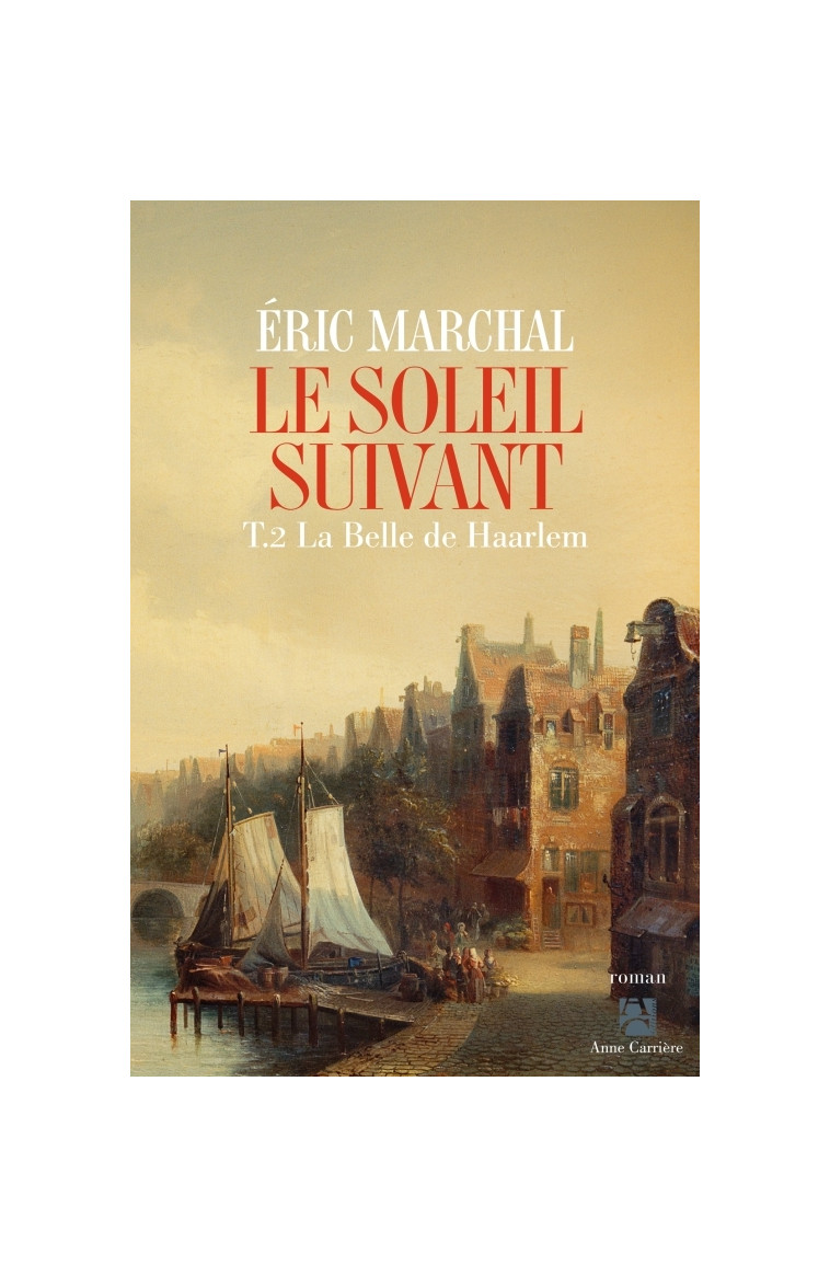 Le soleil suivant, tome 2 - Eric Marchal - ANNE CARRIERE