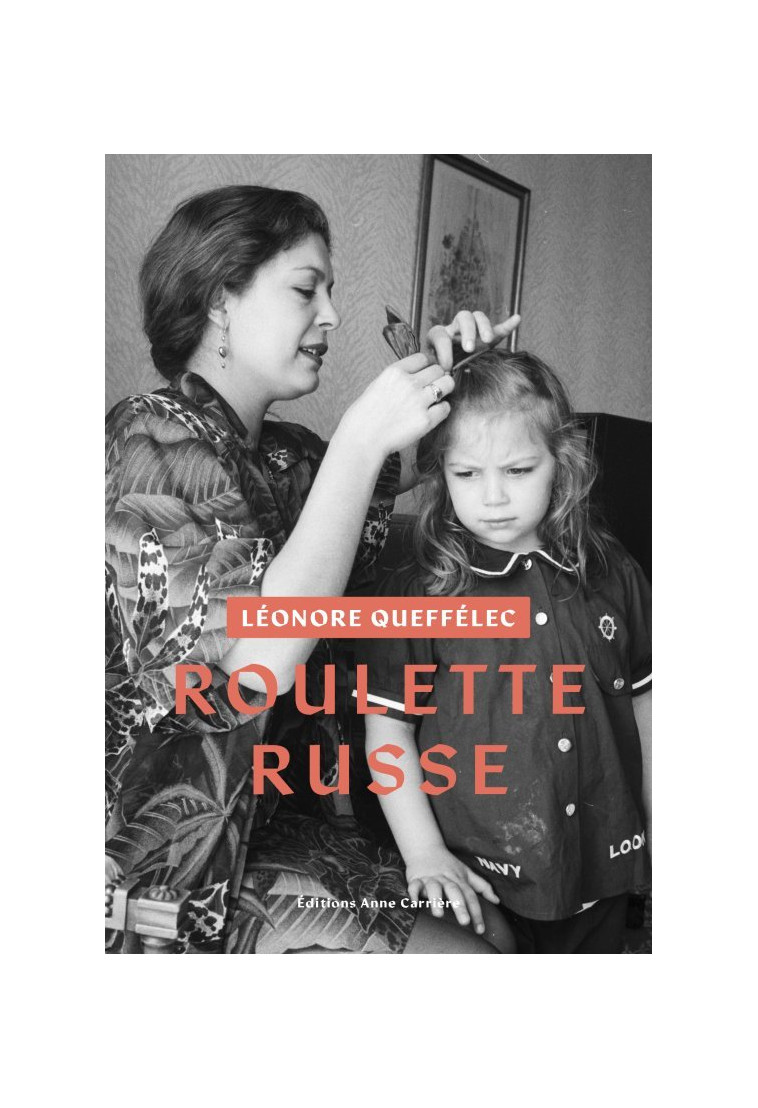 Roulette russe - Léonore QUEFFÉLEC - ANNE CARRIERE