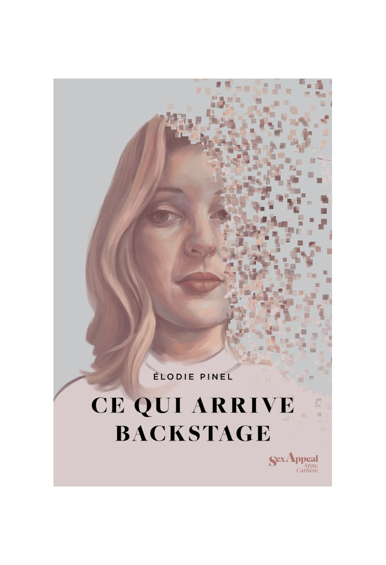 Ce qui arrive backstage - Elodie Pinel - ANNE CARRIERE