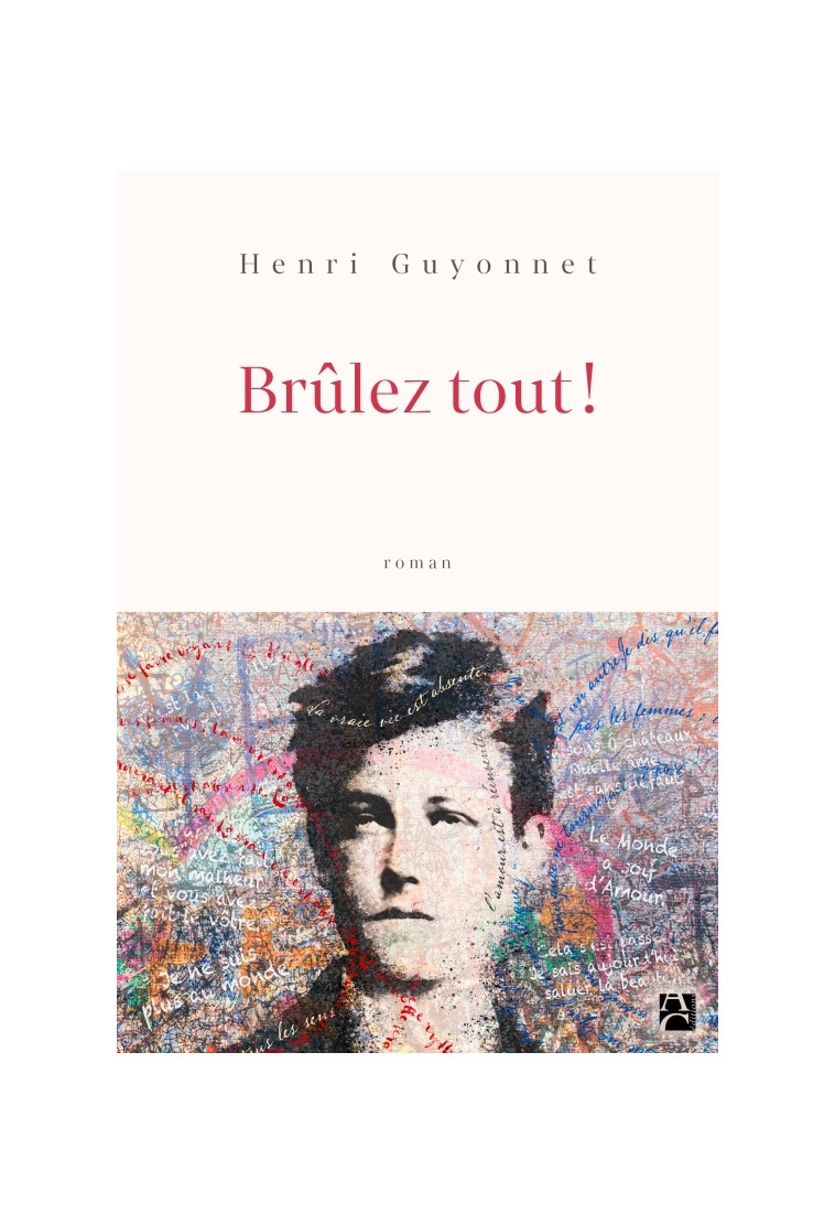 Brûlez tout ! - Henri Guyonnet - ANNE CARRIERE