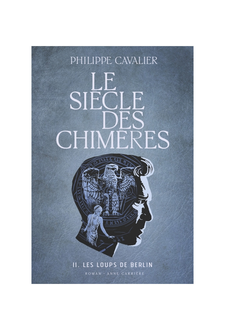 Le siècle des chimères - Philippe Cavalier - ANNE CARRIERE