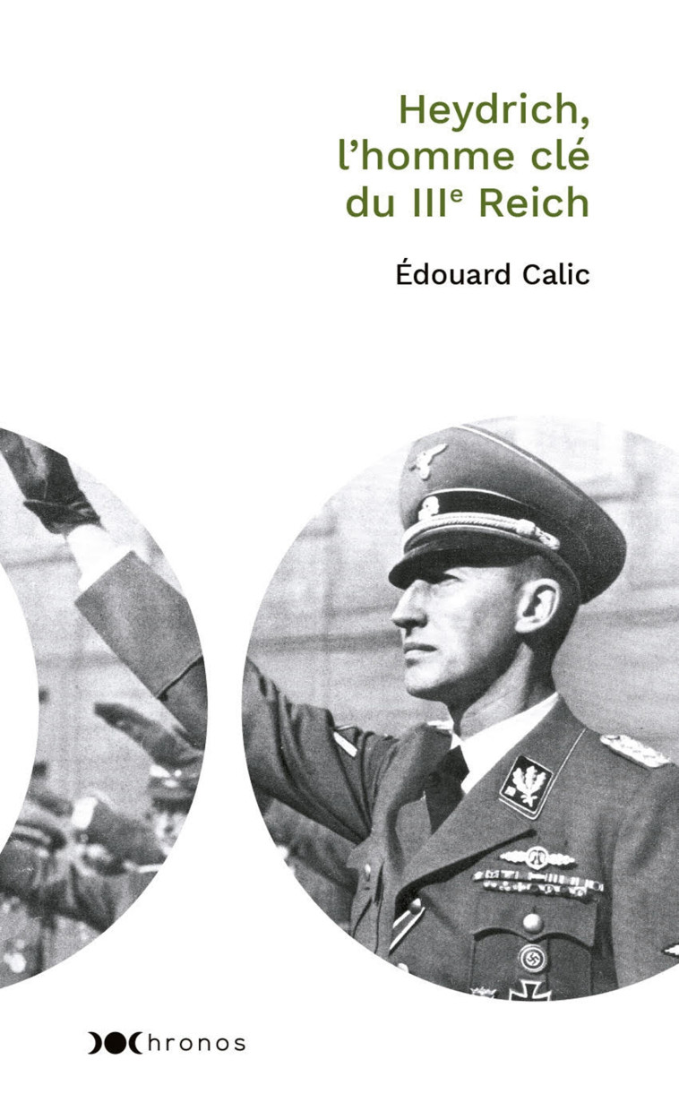 Heydrich, l'homme clé du IIIe Reich - Edouard Calic - NOUVEAU MONDE