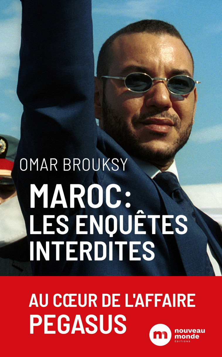 Maroc, les enquêtes interdites - Omar Brouksy - NOUVEAU MONDE