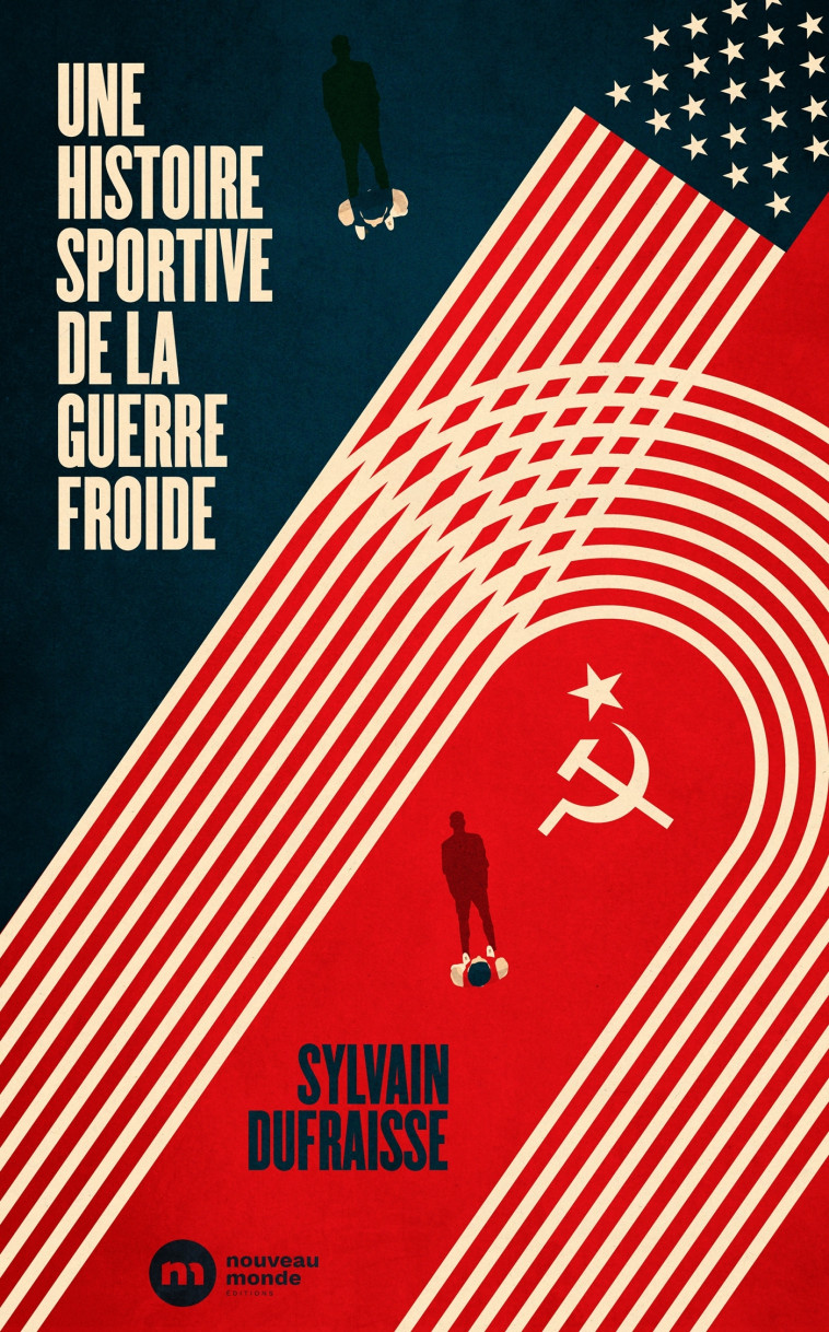 Une histoire sportive de la guerre froide - Sylvain Dufraisse - NOUVEAU MONDE