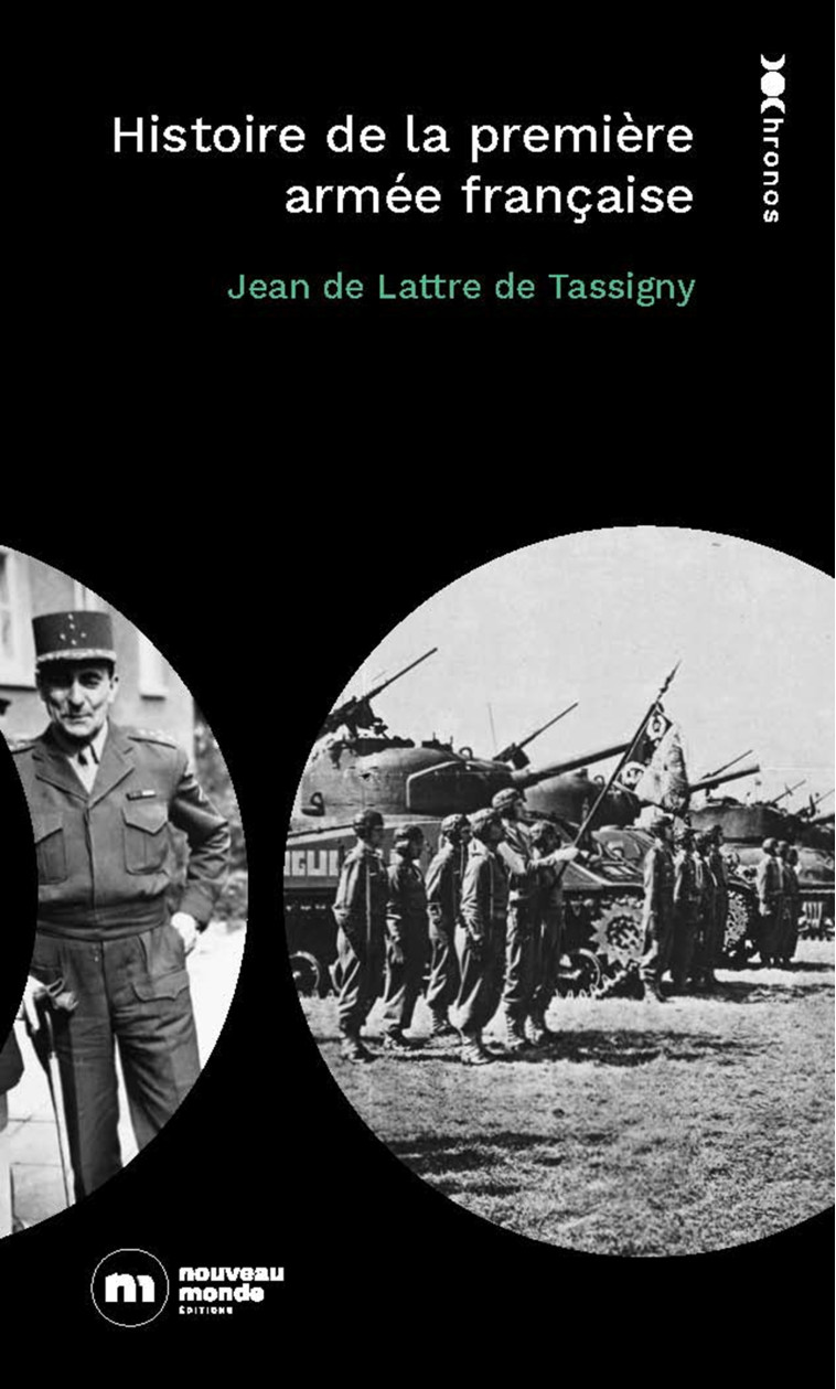 Histoire de la 1re armée française - Jean de Lattre de Tassigny - NOUVEAU MONDE