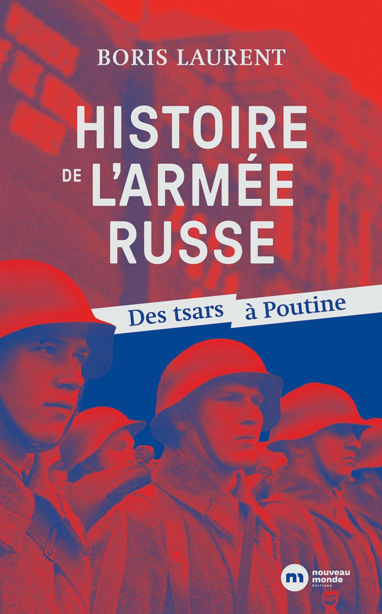 Histoire de l'armée russe - Boris Laurent - NOUVEAU MONDE