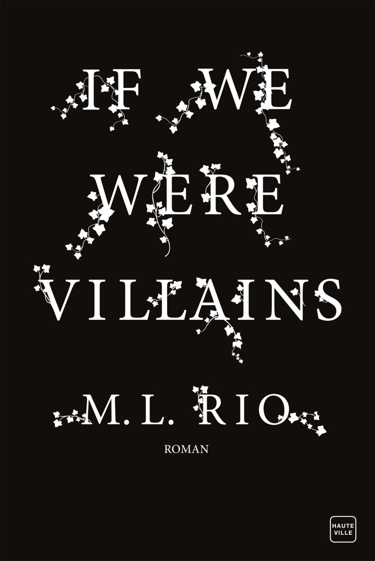 If We Were Villains - M.L. Rio - HAUTEVILLE