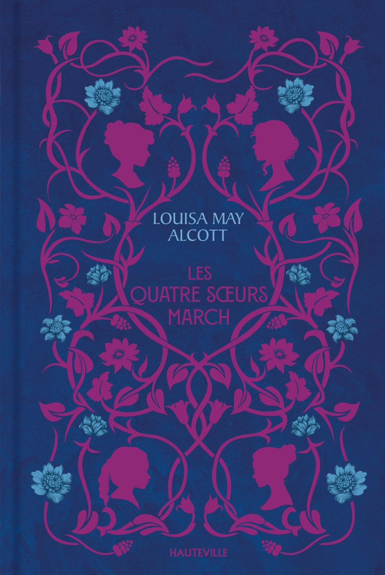 Les Quatre Soeurs March - LOUISA MAY ALCOTT - HAUTEVILLE