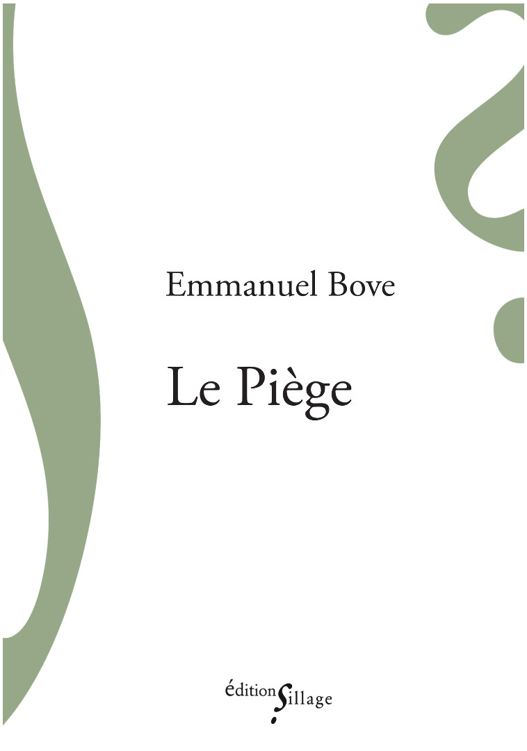 Le Piège - Emmanuel Bove - SILLAGE