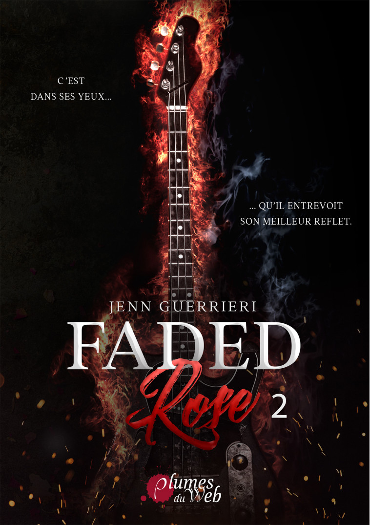 FADED ROSE - TOME 2 -  GUERRIERI, JENN - PLUMES DU WEB