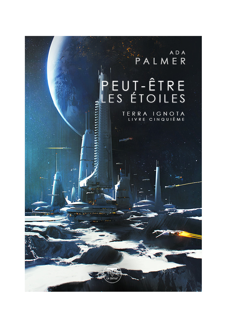 Peut-être les étoiles - Ada Palmer - BELIAL