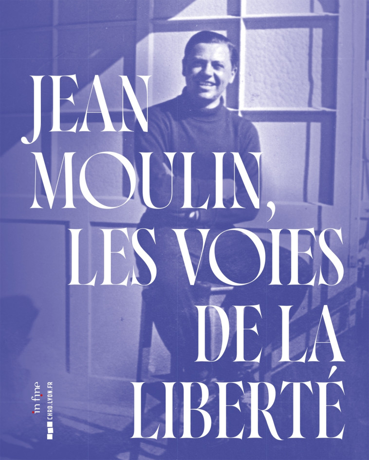 JEAN MOULIN - Christine Levisse-Touzé - IN FINE