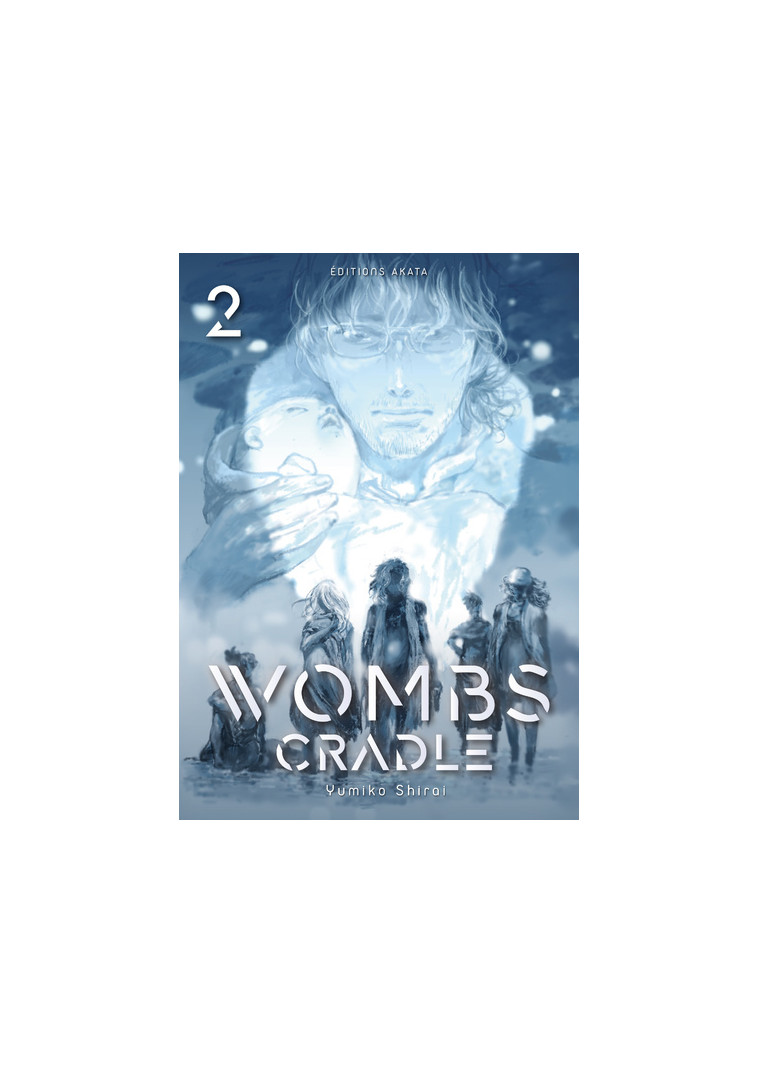 Wombs Cradle - Tome 2 (VF) - Yumiko Shirai - AKATA