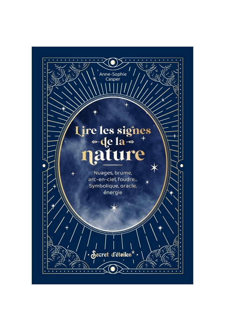 Lire les signes de la nature - Anne-Sophie Casper - SECRET ETOILES