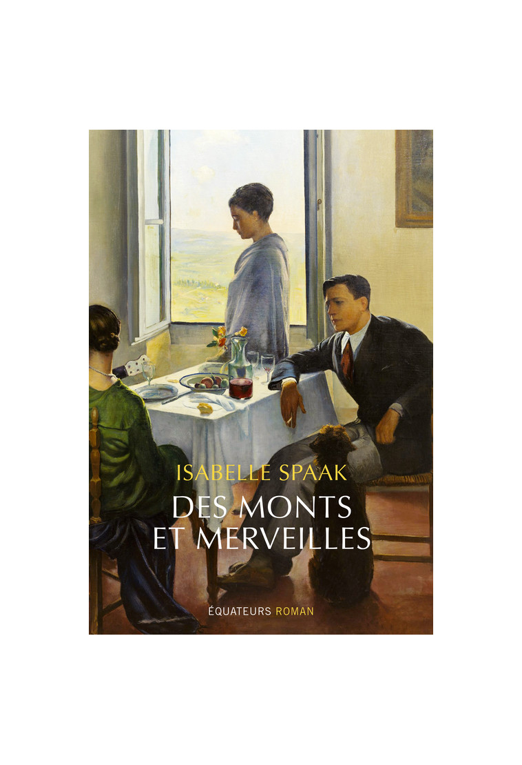 Des monts et merveilles - Isabelle Spaak - DES EQUATEURS